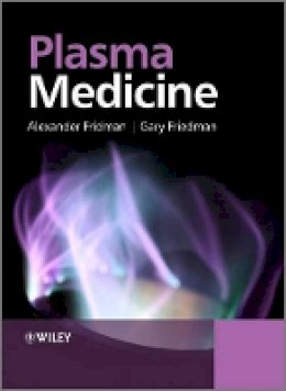 Alexander Fridman - Plasma Medicine - 9780470689691 - V9780470689691