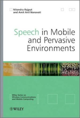 Nitendra Rajput - Speech in Mobile and Pervasive Environments - 9780470694350 - V9780470694350