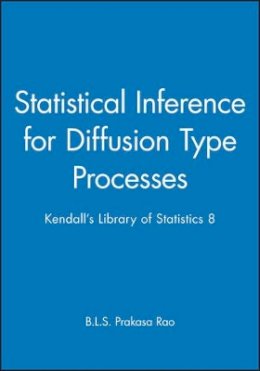 B.L.S. Prakasa Rao - Statistical Inference for Diffusion Type Processes: Kendall´s Library of Statistics 8 - 9780470711125 - V9780470711125