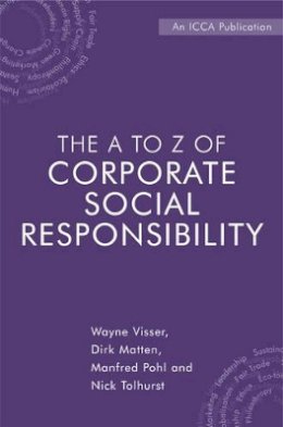 Wayne Visser - The A to Z of Corporate Social Responsibility: A Complete Reference Guide to Concepts, Codes and Organisations - 9780470723951 - V9780470723951