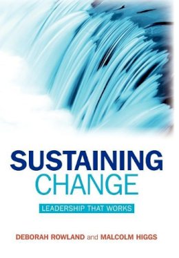 Deborah Rowland - Sustaining Change: Leadership That Works - 9780470724545 - V9780470724545