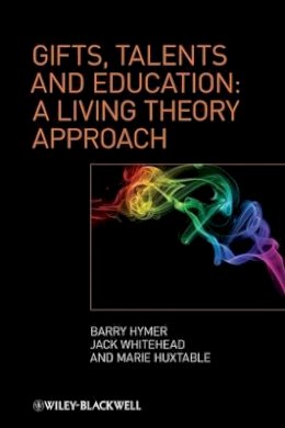 Barry Hymer - Gifts, Talents and Education: A Living Theory Approach - 9780470725399 - V9780470725399