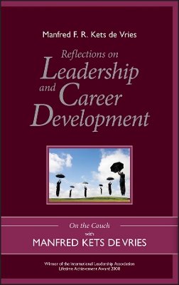 Manfred F. R. Kets de Vries - Reflections on Leadership and Career Development: On the Couch with Manfred Kets de Vries - 9780470742464 - V9780470742464