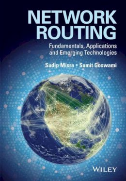 Sudip Misra - Network Routing: Fundamentals, Applications, and Emerging Technologies - 9780470750063 - V9780470750063