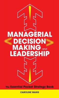 Caroline Wang - Managerial Decision Making Leadership: The Essential Pocket Strategy Book - 9780470825259 - V9780470825259