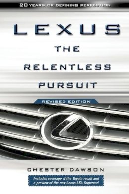 Chester Dawson - Lexus: The Relentless Pursuit - 9780470828045 - V9780470828045