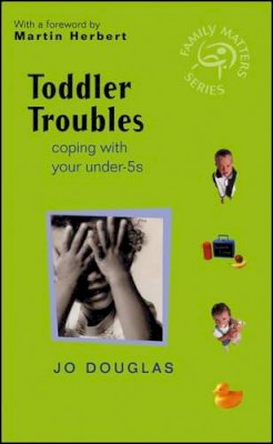 Jo Douglas - Toddler Troubles: Coping with Your Under-5s - 9780470846865 - KST0017094