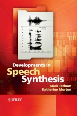 Tatham, Mark; Morton, Katherine - Developments in Speech Synthesis - 9780470855386 - V9780470855386