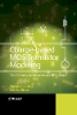 Christian C. Enz - Charge-Based MOS Transistor Modeling: The EKV Model for Low-Power and RF IC Design - 9780470855416 - V9780470855416