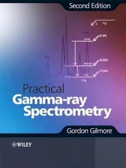 Gordon Gilmore - Practical Gamma-Ray Spectroscopy - 9780470861967 - V9780470861967