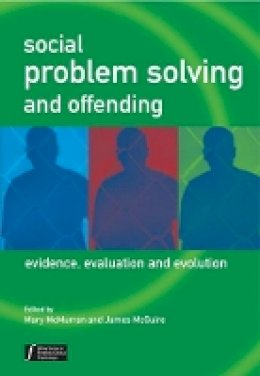 Mary McMurran - Social Problem Solving and Offending: Evidence, Evaluation and Evolution - 9780470864074 - V9780470864074