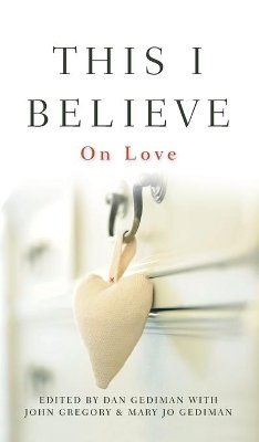 Dan Gediman - This I Believe: On Love - 9780470872680 - V9780470872680