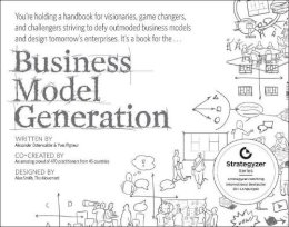 Osterwalder - Business Model Generation: A Handbook for Visionaries, Game Changers, and Challengers - 9780470876411 - V9780470876411