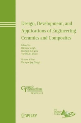 Dileep Singh - Design, Development, and Applications of Engineering Ceramics and Composites - 9780470889367 - V9780470889367