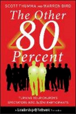 Scott Thumma - The Other 80 Percent: Turning Your Church´s Spectators into Active Participants - 9780470891292 - V9780470891292