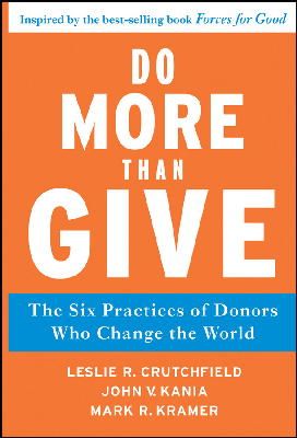 Leslie R. Crutchfield - Do More Than Give: The Six Practices of Donors Who Change the World - 9780470891445 - V9780470891445