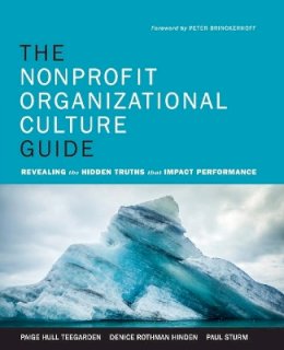 Paige Hull Teegarden - The Nonprofit Organizational Culture Guide: Revealing the Hidden Truths That Impact Performance - 9780470891544 - V9780470891544