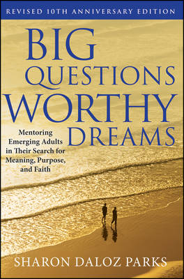 Sharon Daloz Parks - Big Questions, Worthy Dreams - 9780470903797 - V9780470903797