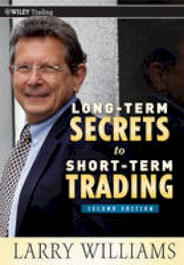 Larry Williams - Long-Term Secrets to Short-Term Trading - 9780470915738 - V9780470915738