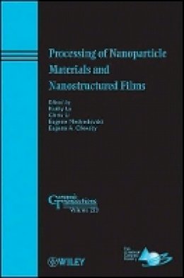 Kathy Lu - Processing of Nanoparticle Materials and Nanostructured Films - 9780470927311 - V9780470927311