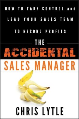 Chris Lytle - The Accidental Sales Manager - 9780470941645 - V9780470941645