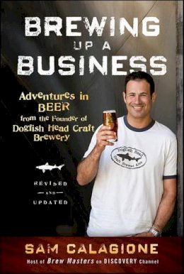 Sam Calagione - Brewing Up a Business - 9780470942314 - V9780470942314