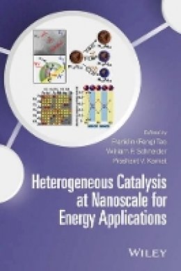 Franklin Tao - Heterogeneous Catalysis at Nanoscale for Energy Applications - 9780470952603 - V9780470952603