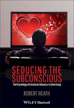 Robert Heath - Seducing the Subconscious - 9780470974889 - V9780470974889