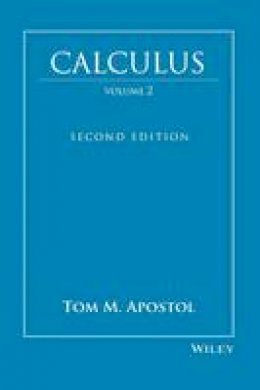 Tom Apostol - Calculus, Vol. 2: Multi-Variable Calculus and Linear Algebra with Applications to Differential Equations and Probability (Volume 2) - 9780471000075 - V9780471000075