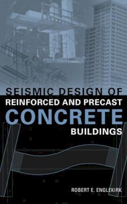 Robert E. Englekirk - Seismic Design of Reinforced and Precast Concrete Buildings - 9780471081227 - V9780471081227