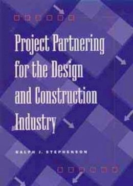 Ralph J. Stephenson - Project Partnering for the Design and Construction Industry - 9780471107163 - V9780471107163