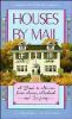 Katherine Cole Stevenson - Houses by Mail: A Guide to Houses from Sears, Roebuck and Company - 9780471143949 - V9780471143949