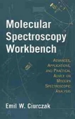 Emil W. Ciurczak - Molecular Spectroscopy Workbench - 9780471180814 - V9780471180814