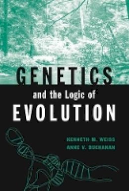 Kenneth M. Weiss - Genetics and the Logic of Evolution - 9780471238058 - V9780471238058