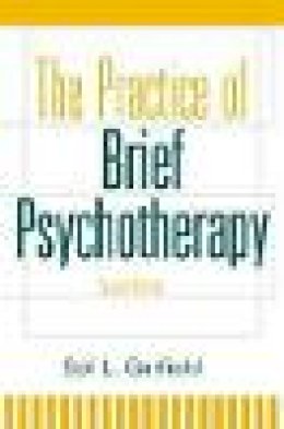 Sol L. Garfield - The Practice of Brief Psychotherapy - 9780471242512 - V9780471242512