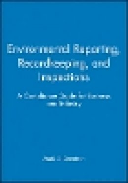 Mark S. Dennison - Environmental Reporting, Recordkeeping, and Inspections - 9780471290742 - V9780471290742