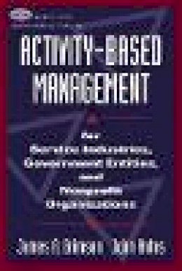 James A. Brimson - Activity-Based Management for Service Industries, Government Entities and Nonprofit Organizations - 9780471331582 - V9780471331582