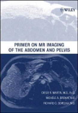 Diego R. Martin - Primer on MR Imaging of the Abdomen and Pelvis - 9780471373407 - V9780471373407