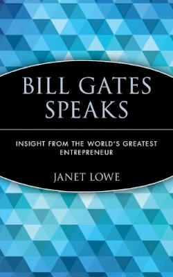 Janet Lowe - Bill Gates Speaks: Insight from the World's Greatest Entrepreneur - 9780471401698 - KEX0200691