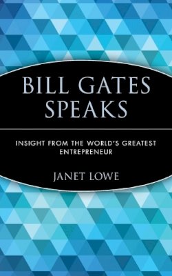 Janet Lowe - Bill Gates Speaks: Insight from the World's Greatest Entrepreneur - 9780471401698 - KEX0200692