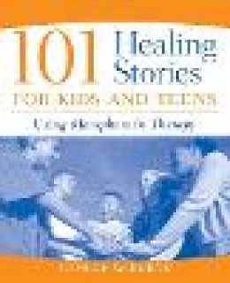 George W. Burns - 101 Healing Stories for Kids and Teens - 9780471471677 - V9780471471677