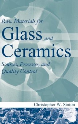 Christopher W. Sinton - Raw Materials for Glass and Ceramics - 9780471479420 - V9780471479420