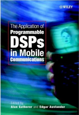 Gatherer - The Application of Programmable DSPs in Mobile Communications (Electrical & Electronics Engr) - 9780471486435 - V9780471486435