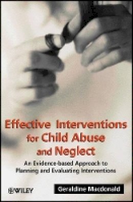 Geraldine Macdonald - Effective Interventions for Child Abuse and Neglect - 9780471491477 - V9780471491477