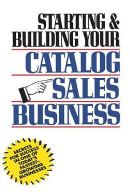 Herman Holtz - Starting and Building Your Catalogue Sales Business - 9780471508168 - V9780471508168