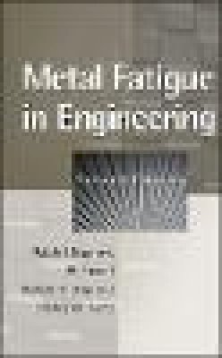 Ralph I. Stephens - Metal Fatigue in Engineering - 9780471510598 - V9780471510598