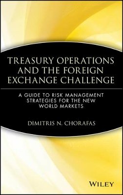 Dimitris N. Chorafas - Treasury Operations and the Foreign Exchange Challenge - 9780471543930 - V9780471543930