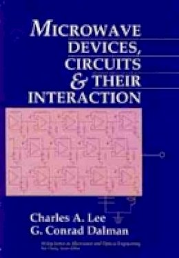 Charles A. Lee - Microwave Devices, Circuits and Their Interaction - 9780471552161 - V9780471552161