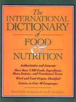 Kenneth N. Anderson - The International Dictionary of Food and Nutrition - 9780471559573 - V9780471559573