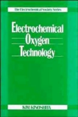 Dr. Kim Kinoshita - Electrochemical Oxygen Technology - 9780471570431 - V9780471570431